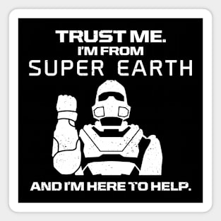 Trust Me, I'm from Super Earth Magnet